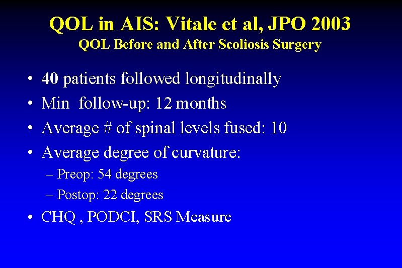 QOL in AIS: Vitale et al, JPO 2003 QOL Before and After Scoliosis Surgery