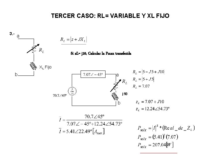 TERCER CASO: RL= VARIABLE Y XL FIJO 3. - a Si x. L= j