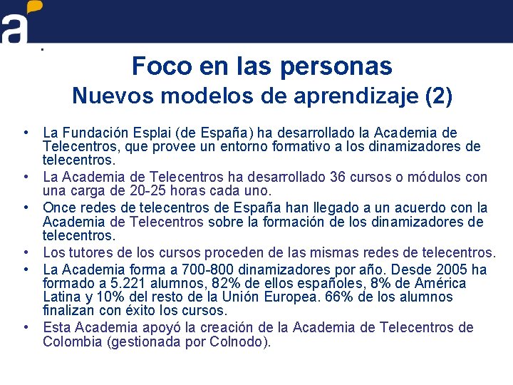 Foco en las personas Nuevos modelos de aprendizaje (2) • La Fundación Esplai (de