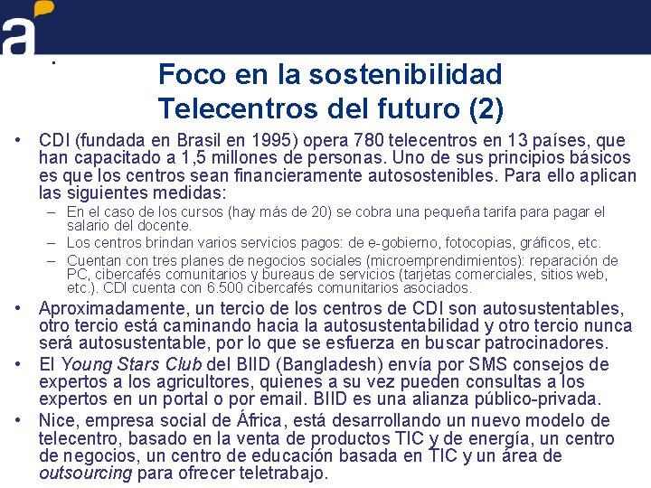 Foco en la sostenibilidad Telecentros del futuro (2) • CDI (fundada en Brasil en