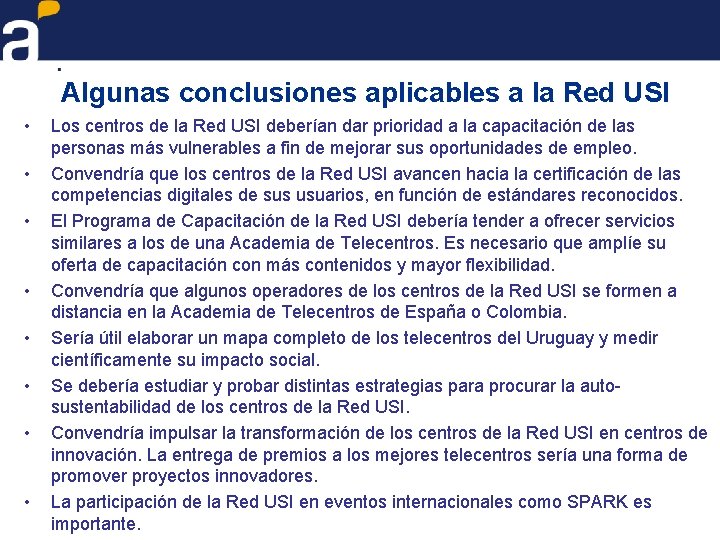 Algunas conclusiones aplicables a la Red USI • • Los centros de la Red