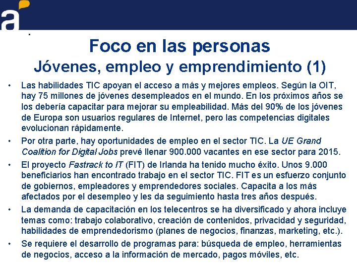 Foco en las personas Jóvenes, empleo y emprendimiento (1) • • • Las habilidades