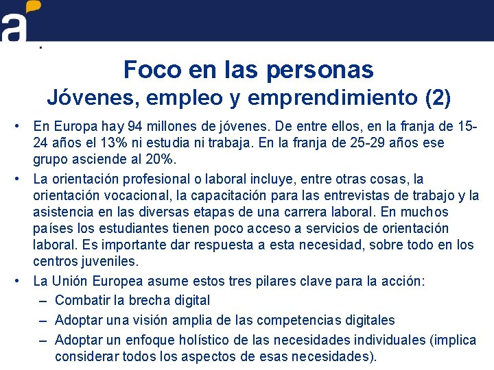 Foco en las personas Jóvenes, empleo y emprendimiento (2) • En Europa hay 94