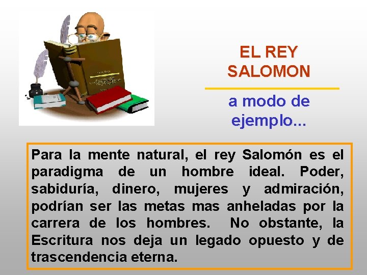 EL REY SALOMON a modo de ejemplo. . . Para la mente natural, el EL REY SALOMON a modo de ejemplo. . . Para la mente natural, el