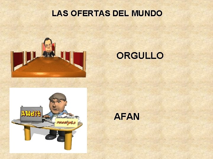 LAS OFERTAS DEL MUNDO ORGULLO AFAN LAS OFERTAS DEL MUNDO ORGULLO AFAN