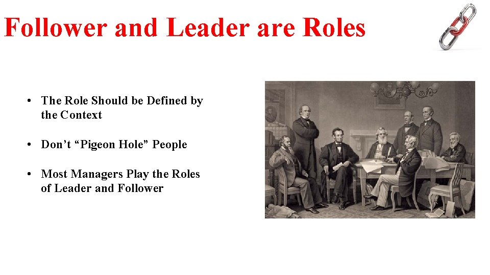 Follower and Leader are Roles • The Role Should be Defined by the Context