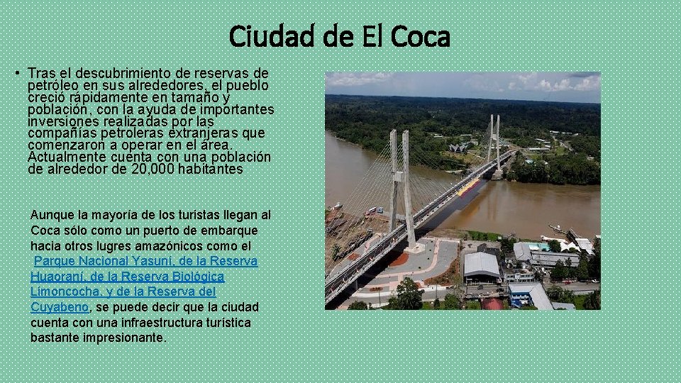 Ciudad de El Coca • Tras el descubrimiento de reservas de petróleo en sus