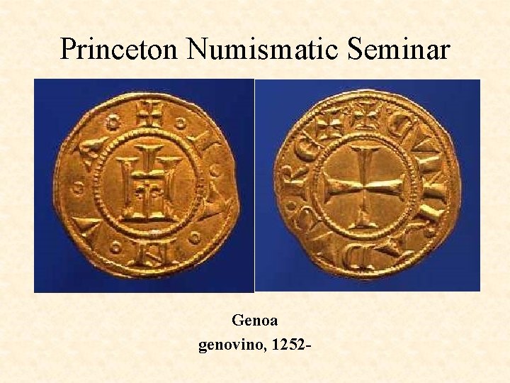 Princeton Numismatic Seminar Genoa genovino, 1252 - 