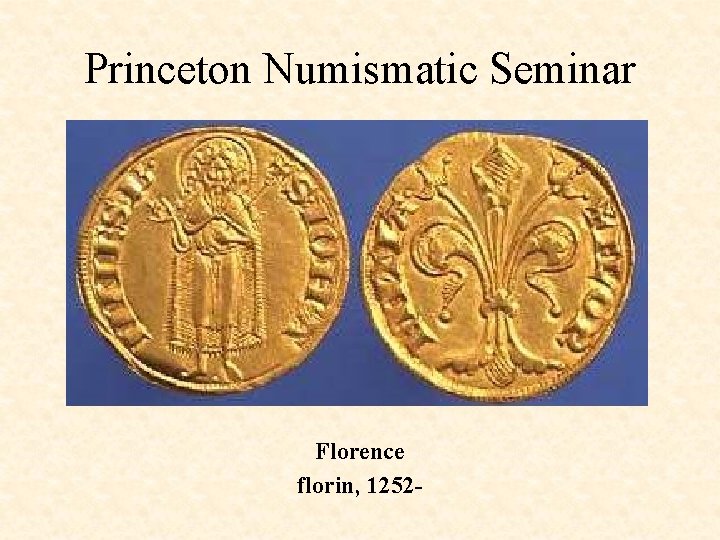 Princeton Numismatic Seminar Florence florin, 1252 - 