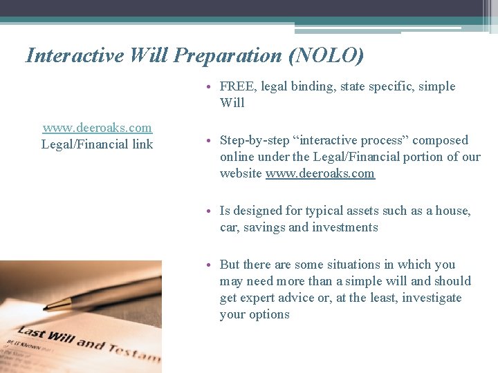Interactive Will Preparation (NOLO) • FREE, legal binding, state specific, simple Will www. deeroaks.
