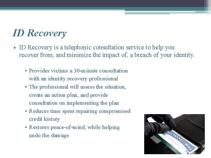 ID Recovery • ID Recovery is a telephonic consultation service to help you recover