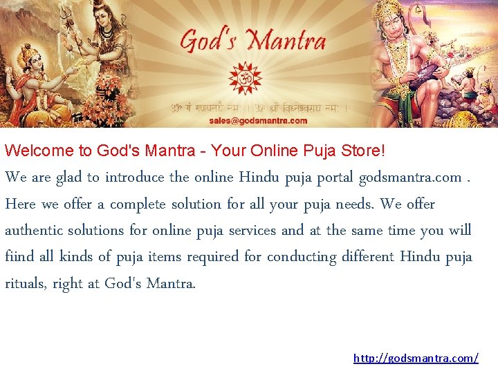 Welcome to God's Mantra - Your Online Puja Store! We are glad to introduce