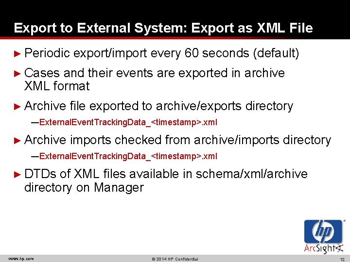 Export to External System: Export as XML File ► Periodic export/import every 60 seconds