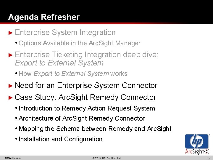 Agenda Refresher ► Enterprise System Integration • Options Available in the Arc. Sight Manager