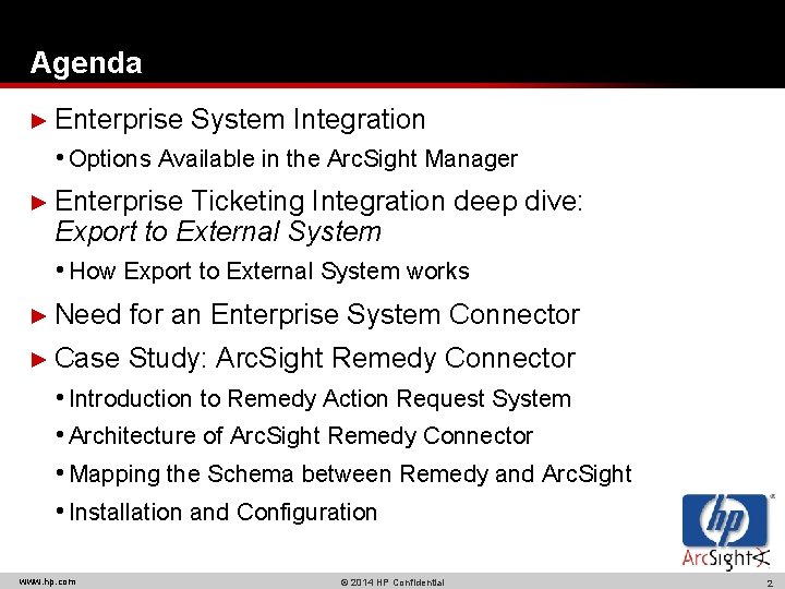 Agenda ► Enterprise System Integration • Options Available in the Arc. Sight Manager ►