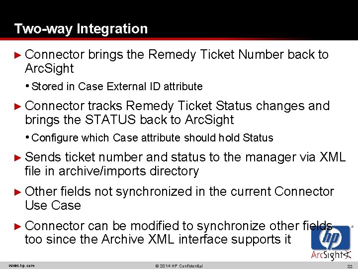 Two-way Integration ► Connector brings the Remedy Ticket Number back to Arc. Sight •