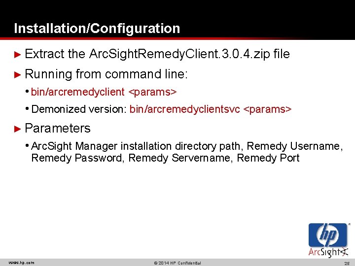 Installation/Configuration ► Extract the Arc. Sight. Remedy. Client. 3. 0. 4. zip file ►