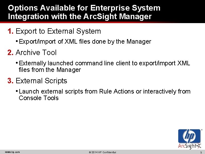Options Available for Enterprise System Integration with the Arc. Sight Manager 1. Export to