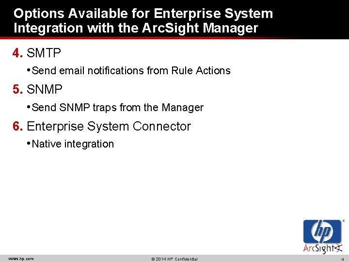 Options Available for Enterprise System Integration with the Arc. Sight Manager 4. SMTP •