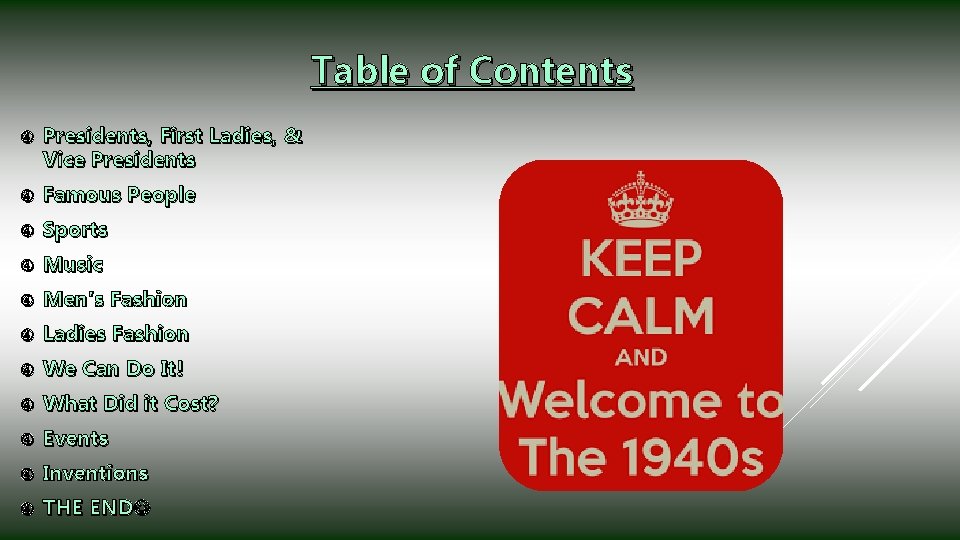 Table of Contents Presidents, First Ladies, & Vice Presidents Famous People Sports Music Men's