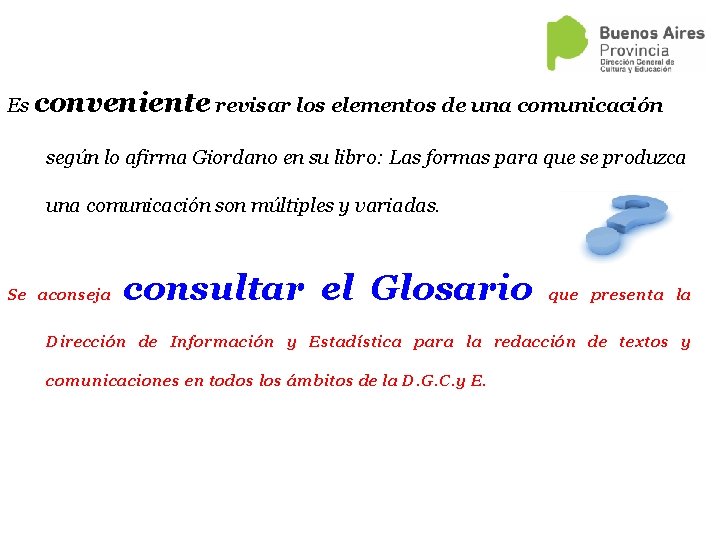 Es conveniente revisar los elementos de una comunicación según lo afirma Giordano en su