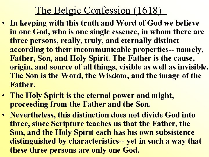 The Belgic Confession (1618) • In keeping with this truth and Word of God