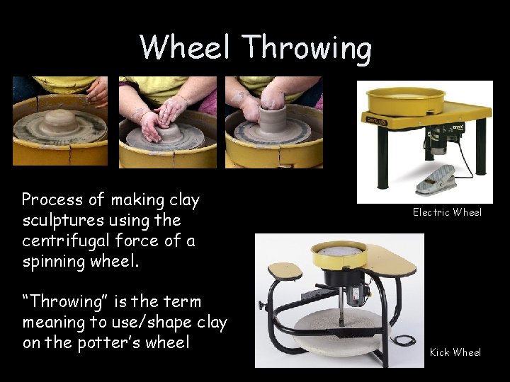 Wheel Throwing Process of making clay sculptures using the centrifugal force of a spinning