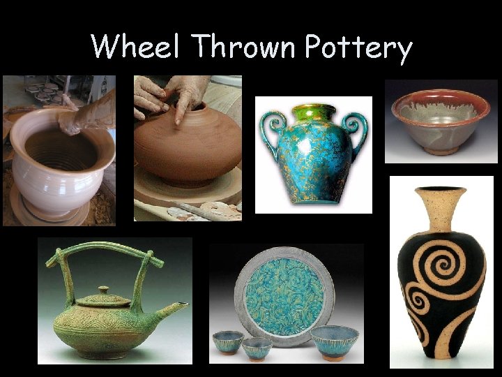 Wheel Thrown Pottery 