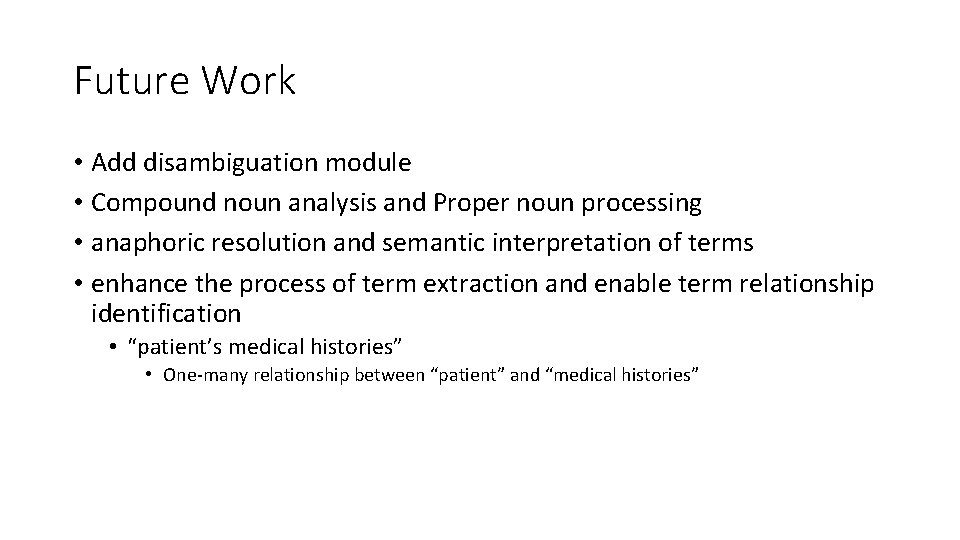 Future Work • Add disambiguation module • Compound noun analysis and Proper noun processing