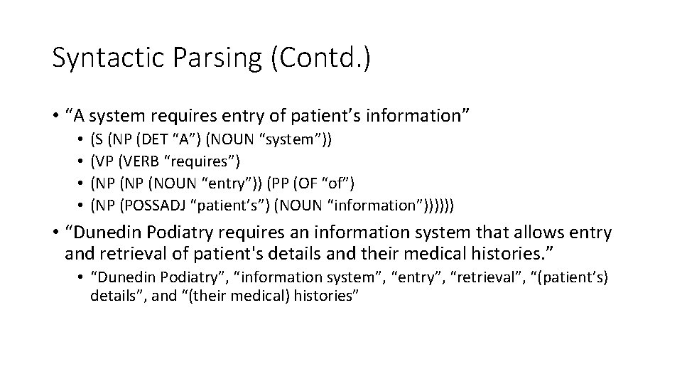 Syntactic Parsing (Contd. ) • “A system requires entry of patient’s information” • •