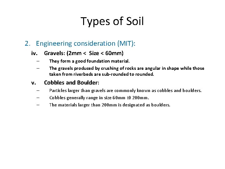 Types of Soil 2. Engineering consideration (MIT): iv. Gravels: (2 mm < Size <