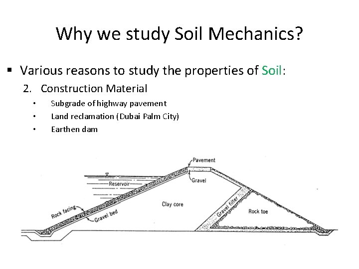 Why we study Soil Mechanics? § Various reasons to study the properties of Soil: