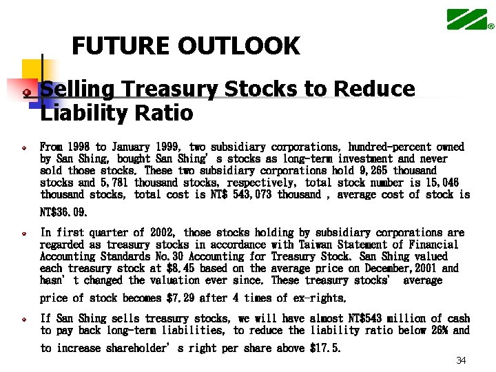 FUTURE OUTLOOK Selling Treasury Stocks to Reduce Liability Ratio From 1998 to January 1999,