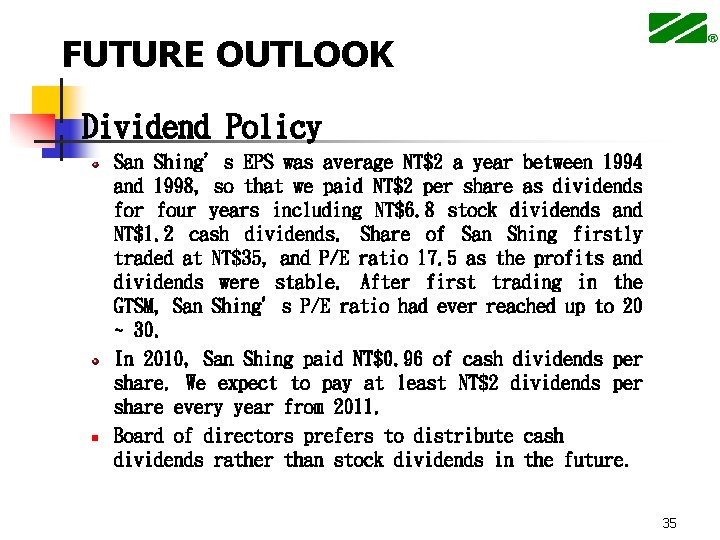 FUTURE OUTLOOK n Dividend Policy n San Shing’s EPS was average NT$2 a year
