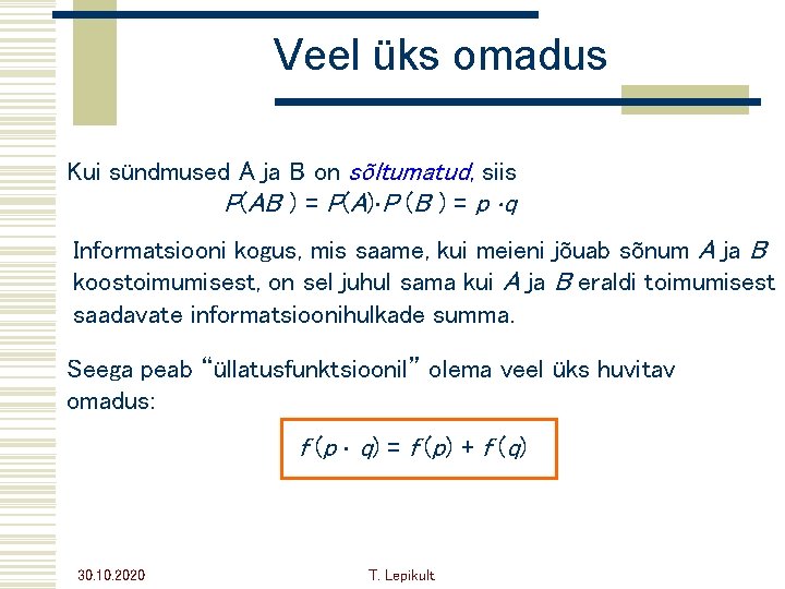 Veel üks omadus Kui sündmused A ja B on sõltumatud, siis P(AB ) =