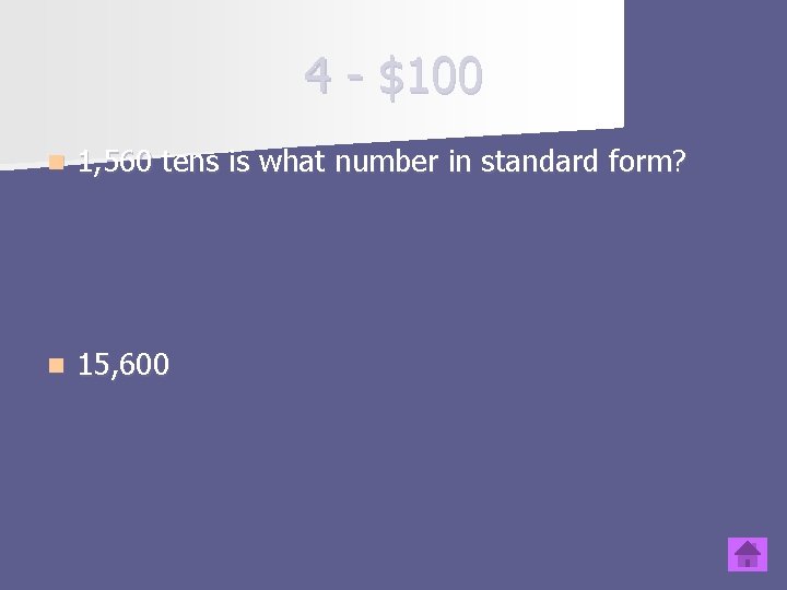 4 - $100 n 1, 560 tens is what number in standard form? n