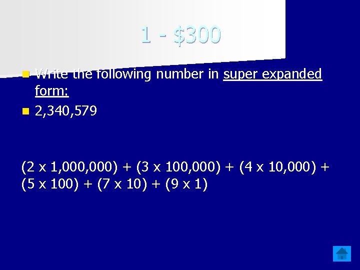 1 - $300 Write the following number in super expanded form: n 2, 340,