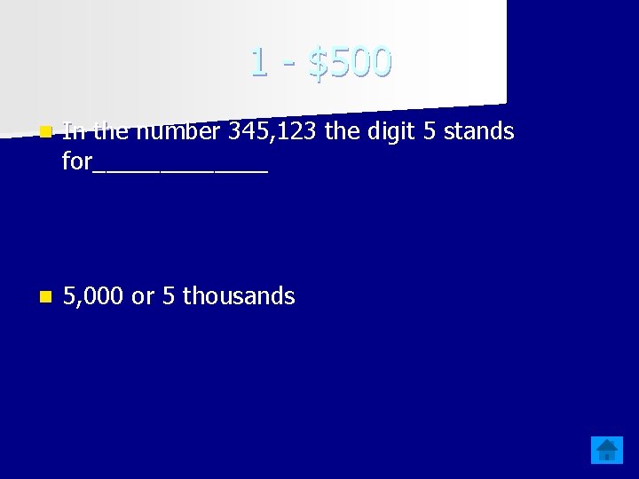 1 - $500 n In the number 345, 123 the digit 5 stands for_______