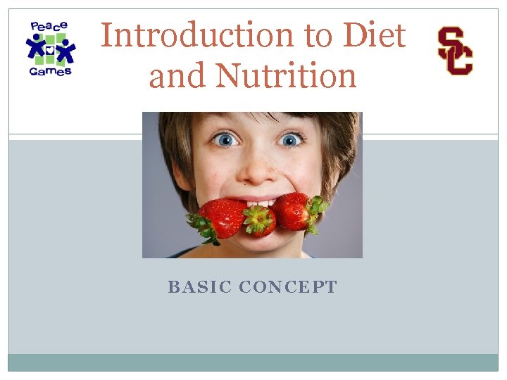 Introduction to Diet and Nutrition BASIC CONCEPT 