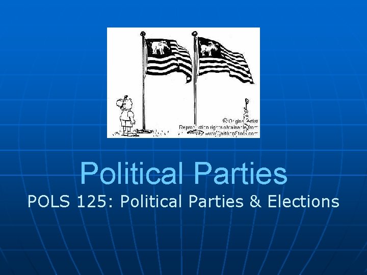 Political Parties POLS 125: Political Parties & Elections 
