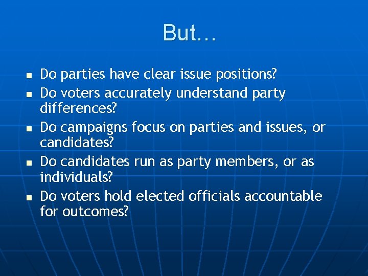 But… n n n Do parties have clear issue positions? Do voters accurately understand