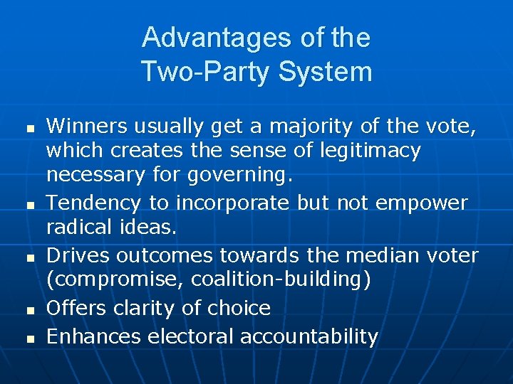 Advantages of the Two-Party System n n n Winners usually get a majority of