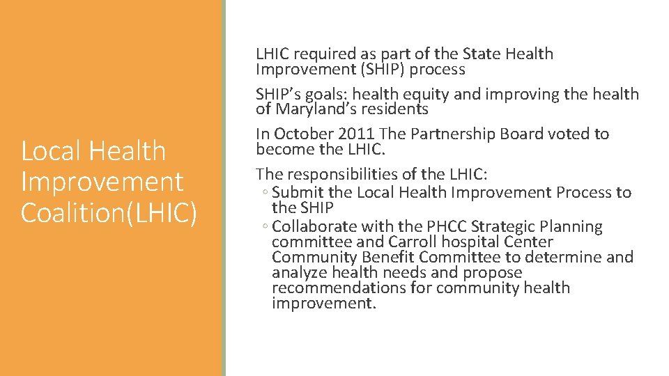 Local Health Improvement Coalition(LHIC) LHIC required as part of the State Health Improvement (SHIP)