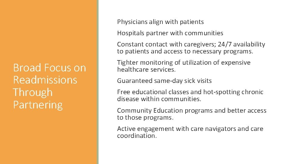  Physicians align with patients Hospitals partner with communities Constant contact with caregivers; 24/7