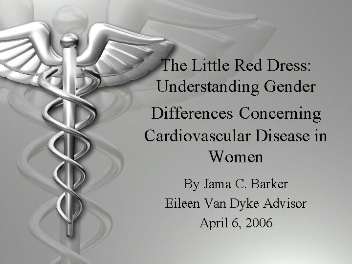 The Little Red Dress: Understanding Gender Differences Concerning Cardiovascular Disease in Women By Jama