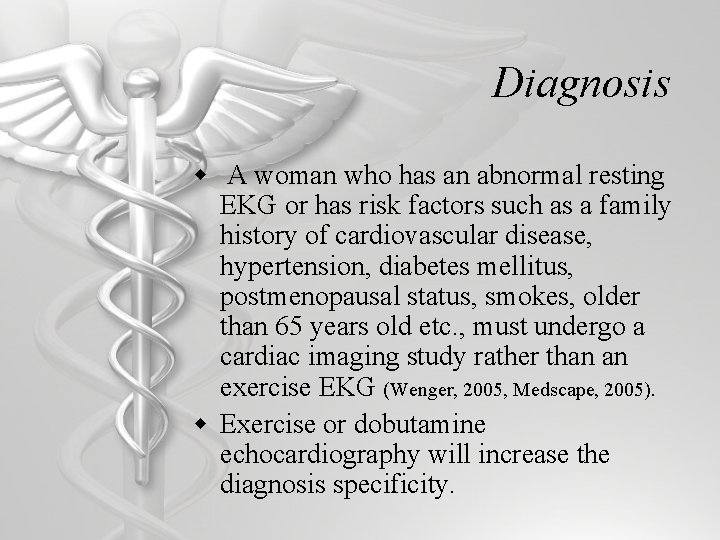 Diagnosis w A woman who has an abnormal resting EKG or has risk factors