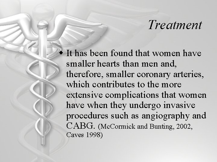 Treatment w It has been found that women have smaller hearts than men and,