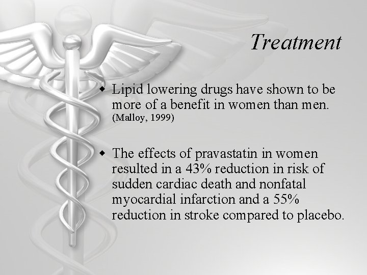 Treatment w Lipid lowering drugs have shown to be more of a benefit in