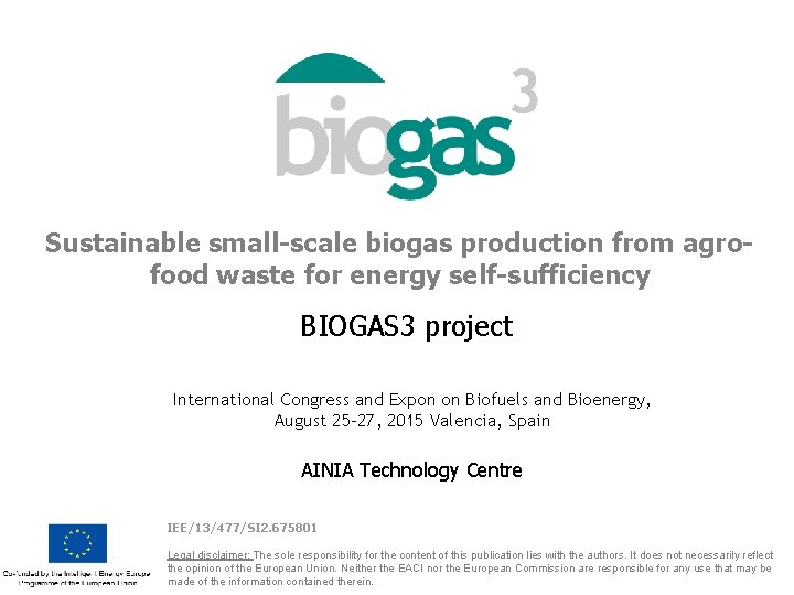 Sustainable small-scale biogas production from agrofood waste for energy self-sufficiency BIOGAS 3 project International