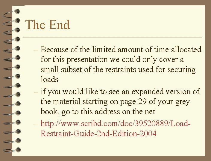 The End – Because of the limited amount of time allocated for this presentation